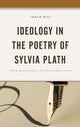 Book cover of: Ideology in the Poetry of Sylvia Plath. By: Ikram Hili