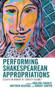 Book cover of: Performing Shakespearean Appropriations. By: Darlena Ciraulo