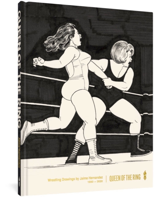 Queen of the Ring, Wrestling Drawings by Jaime Hernandez 9781683964452 Jaime Hernandez