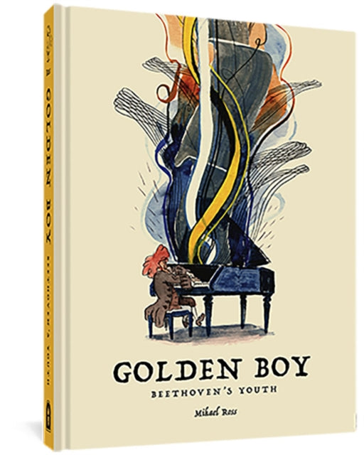 Book cover of: Golden Boy: Beethoven's Adolescence. By: Mikael Ross