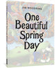 Book cover of: One Beautiful Spring Day. By: Jim Woodring