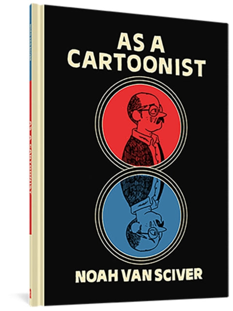 Book cover of: As a Cartoonist. By: Noah Van Sciver