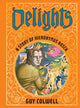 Book cover of: Delights: A Story of Hieronymus Bosch. By: Guy Colwell