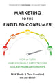 Book cover of: Marketing to the Entitled Consumer. By: Nick Worth