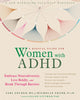 Radical Guide for Women with ADHD, Embrace Neurodiversity, Live Boldy, and Break Through Barriers 9781684032617 Sari Solden MS