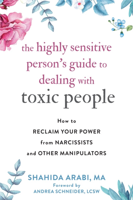 Book cover of: Highly Sensitive Person's Guide to Dealing with Toxic People. By: Shahida Arabi