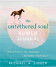 Book cover of: Untethered Soul Guided Journal. By: Michael A. Singer