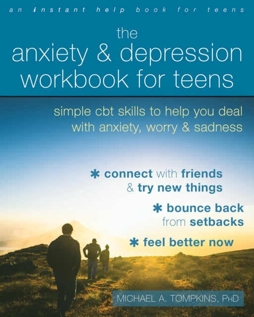 Book cover of: Anxiety and Depression Workbook for Teens. By: Michael A. Tompkins