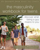 Book cover of: Masculinity Workbook for Teens. By: Christopher S. Reigeluth