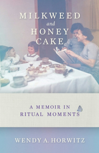 Book cover of: Milkweed and Honey Cake. By: Wendy A. Horwitz