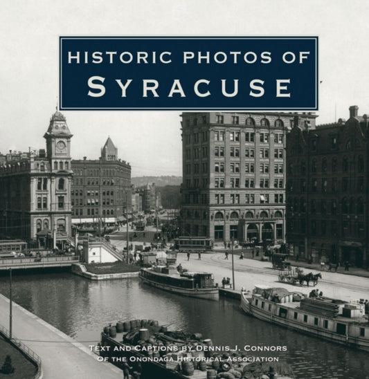 Book cover of: Historic Photos of Syracuse. By: Dennis Connors