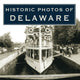 Book cover of: Historic Photos of Delaware. By: Ellen Rendle