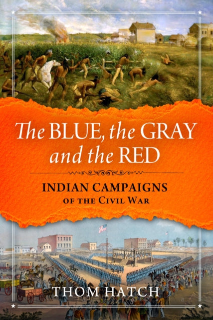 Book cover of: Blue, The Gray and The Red. By: Thom Hatch