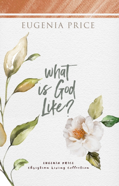 Book cover of: What is God Like?. By: Eugenia Price