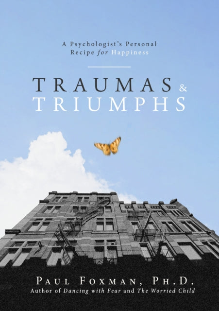 Book cover of: Traumas and Triumphs. By: Paul Foxman