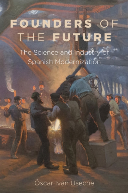 Book cover of: Founders of the Future. By: Óscar Iván Useche