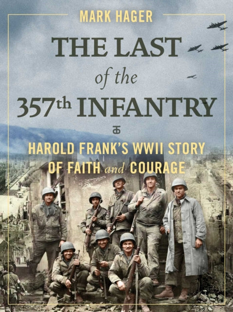 Book cover of: Last of the 357th Infantry. By: Mark Hager