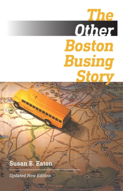 Book cover of: Other Boston Busing Story – What`s Won and Lost Across the Boundary Line. By: Susan E. Eaton