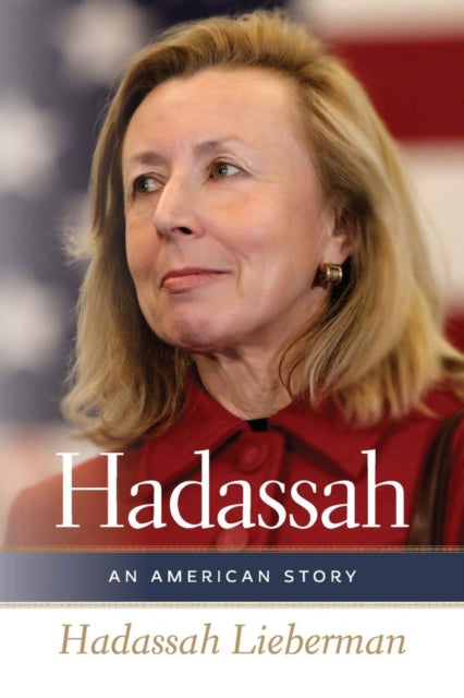 Book cover of: Hadassah – An American Story. By: Hadassah Lieberman