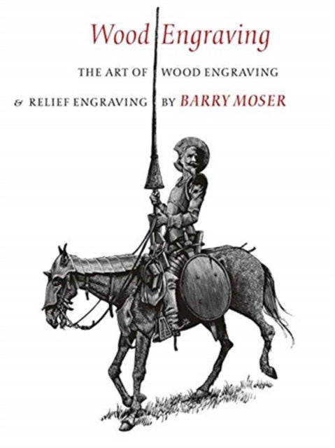 Book cover of: Wood Engraving – The Art of Wood Engraving and Relief Engraving. By: Barry Moser