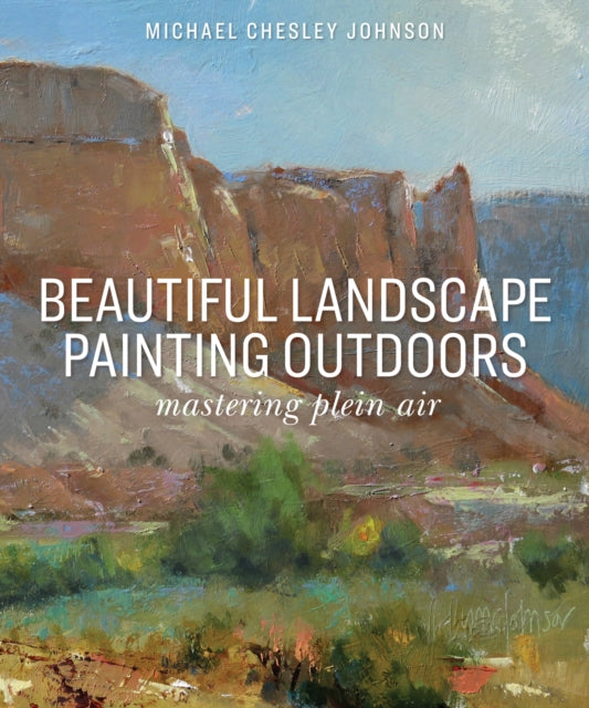 Book cover of: Beautiful Landscape Painting Outdoors. By: Michael Chesley Johnson
