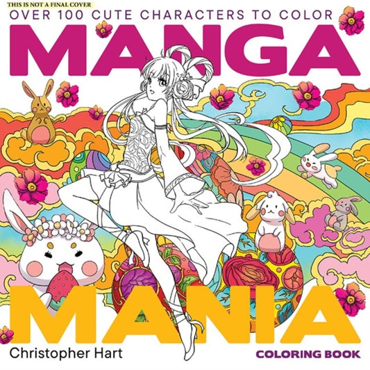 Manga Mania Coloring Book, Over 100 Cute Characters to Color – Manga and Anime Coloring Book for Adults and Kids 9781684620869 Christopher Hart