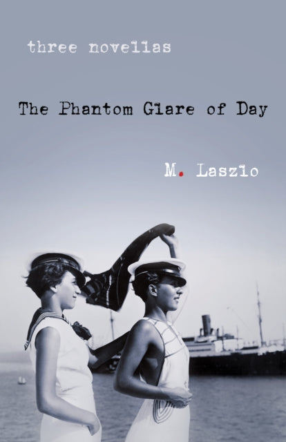 Book cover of: Phantom Glare of Day. By: M. Laszlo