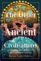 Other Ancient Civilisations, Decoding Archaeology's Less Celebrated Cultures 9781684813230 Raven Todd DaSilva