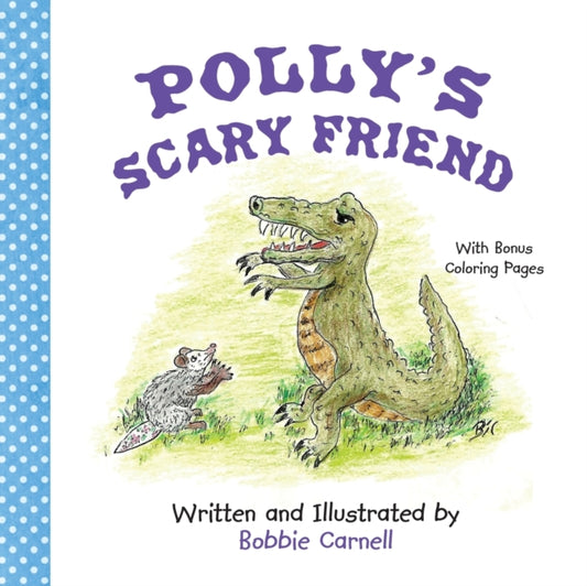 Book cover of: Polly's Scary Friend. By: Bobbie Carnell