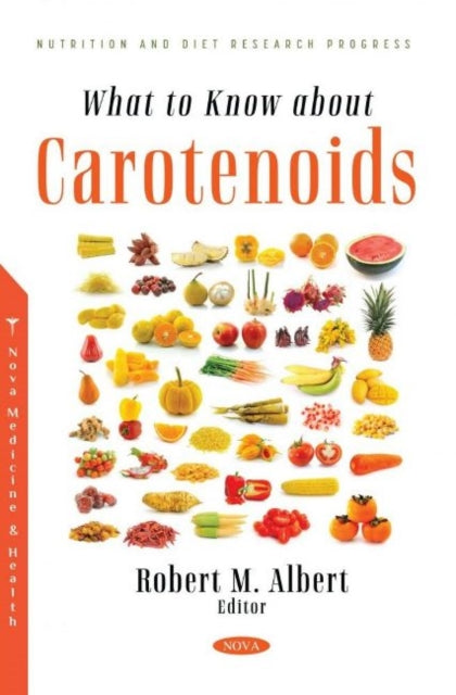 Book cover of: What to Know about Carotenoids. By: Robert M. Albert