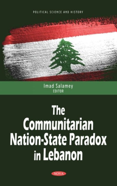 Book cover of: Communitarian Nation-State Paradox in Lebanon. By: Imad Salamey