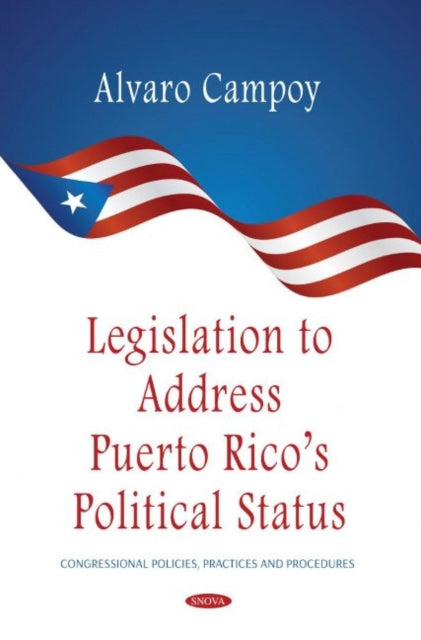 Book cover of: Legislation to Address Puerto Rico's Political Status. By: Alvaro Campoy