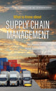 Book cover of: What to Know about Supply Chain Management. By: Mamun Habib