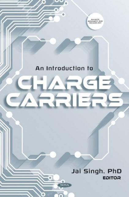 Book cover of: Introduction to Charge Carriers. By: Jai Singh
