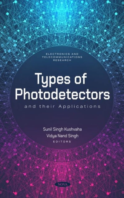 Book cover of: Types of Photodetectors and their Applications. By: Sunil Singh Kushvaha