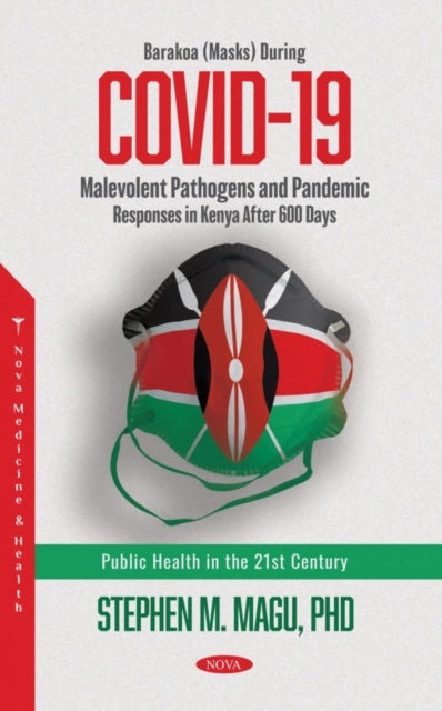 Book cover of: Barakoa (Masks) During COVID-19: Malevolent Pathogens and Pandemic Responses in Kenya After 600 Days. By: Stephen M. Magu