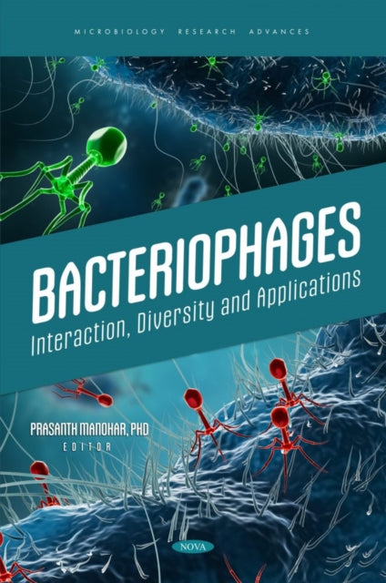 Book cover of: Bacteriophages: Interaction, Diversity and Applications. By: Prasanth Manohar