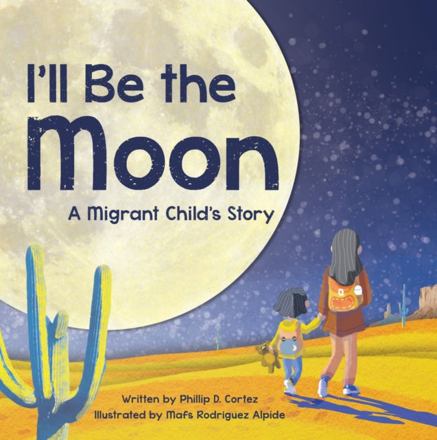 Book cover of: I'll Be the Moon. By: Phillip D. Cortez