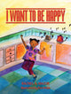 Book cover of: I Want to be Happy. By: Rachel A. Mazur