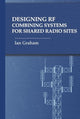 Book cover of: Designing RF Combining Systems for Shared Radio Sites