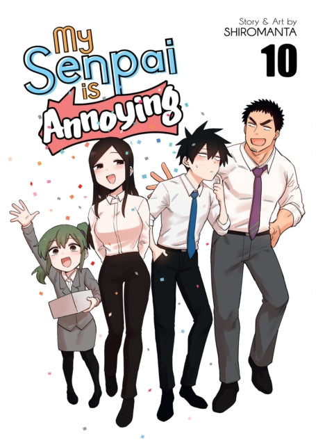 Book cover of: My Senpai is Annoying Vol. 10. By: Shiromanta