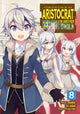 Book cover of: Chronicles of an Aristocrat Reborn in Another World (Manga) Vol. 8. By: Yashu