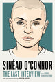 Book cover of: Sinead O'Connor: The Last Interview. By: Melville House