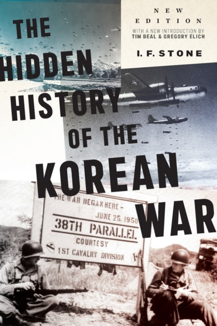 Book cover of: Hidden History of the Korean War. By: I. F. Stone