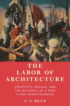 The Labor of Architecture