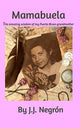 Book cover of: Mamabuela. By: Jj Negron