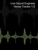Book cover of: Live Sound Venue Tracker 1.0 - Blank Lined Pages, Charts and Sections 8x10. By: Mantablast
