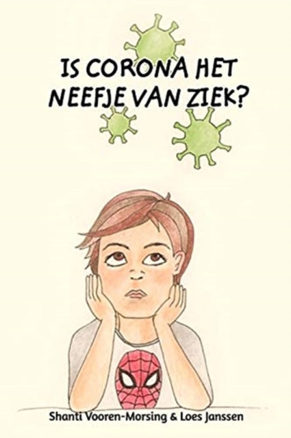 Book cover of: Is corona het neefje van ziek?. By: Shanti Vooren-Morsing