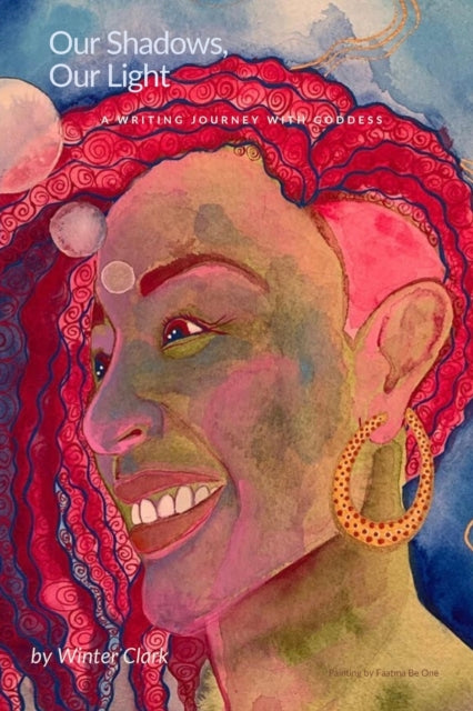 Book cover of: Our Shadows, Our Light. By: Winter Clark