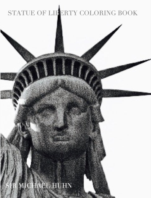Book cover of: NY Liberty Coloring Book sir Michael Huhn designer edition. By: Michael Huhn